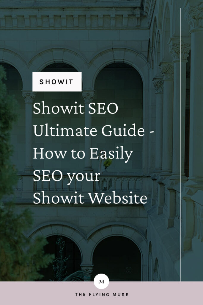 SEO for Showit - the Ultimate Guide on How to Easily SEO your Showit Website